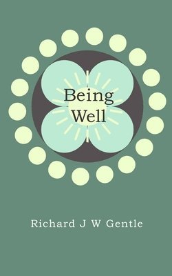 Richard Gentle - Being Well, Häftad