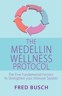 bokomslag The Medellin Wellness Protocol