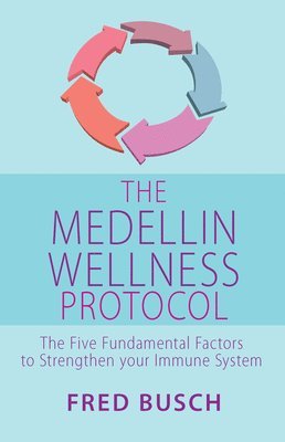 Fred Busch - Medellin Wellness Protocol, Häftad