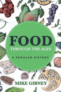 bokomslag Food Through the Ages