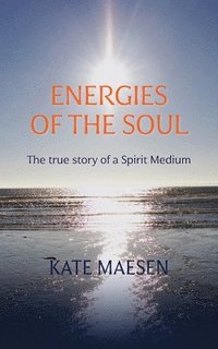 bokomslag Energies of the Soul