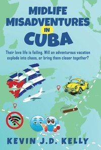 bokomslag Midlife Misadventures in Cuba