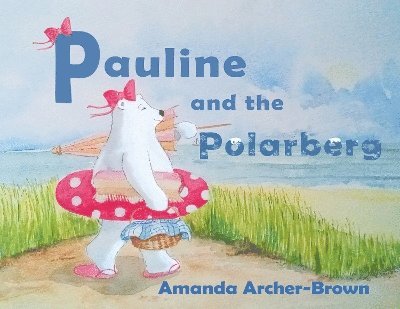 Amanda Archer-Brown - Pauline And The Polarberg, Häftad