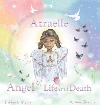 Deborah Sykes - Azraelle ~ Angel of Life and Death, Inbunden