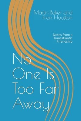 bokomslag No One Is Too Far Away: Notes from a Transatlantic Friendship