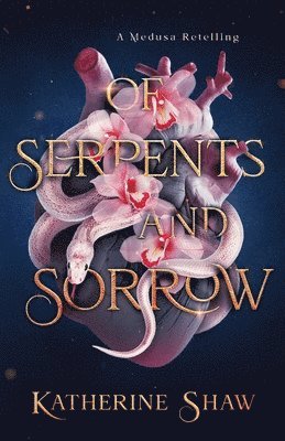 Katherine Shaw - Of Serpents and Sorrow, Häftad