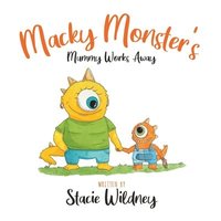 bokomslag Macky Monster's Mummy Works Away