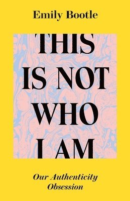 Emily Bootle - This Is Not Who I Am, Häftad