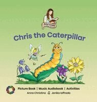 Anna Christina - Chris the Caterpillar, Inbunden