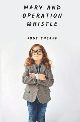 Jude Ensaff - Mary and Operation Whistle, Häftad