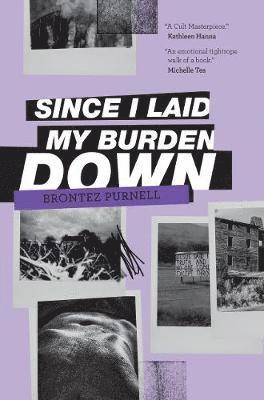 Brontez Purnell - Since I Laid My Burden Down, Häftad