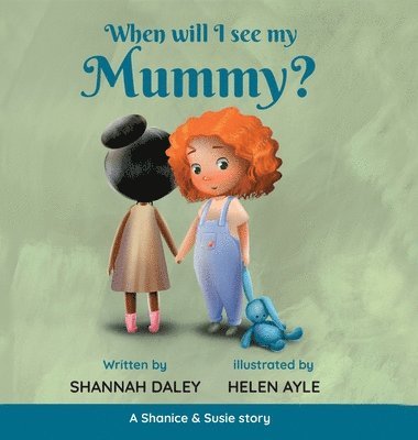 When will I see my mummy? 1