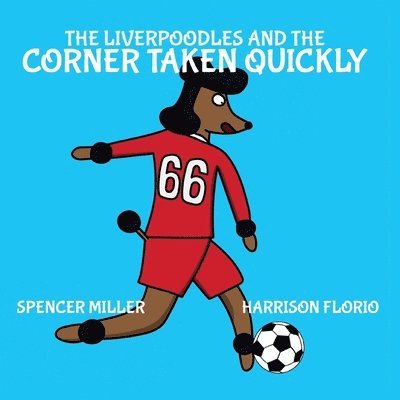 Liverpoodles and the Corner Taken Quickly 1