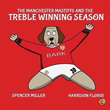 bokomslag Manchester Mastiffs and the Treble Winning Season