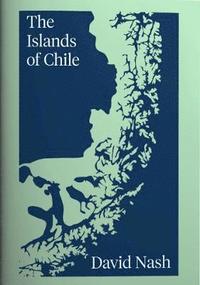 bokomslag The Islands of Chile