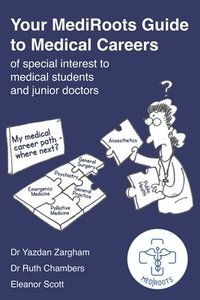 bokomslag Your MediRoots Guide to Medical Careers of special interest to medical students and junior doctors