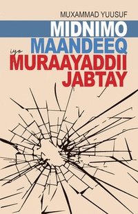 bokomslag Midnimo, Maandeeq, iyo Muraayaddii Jabtay