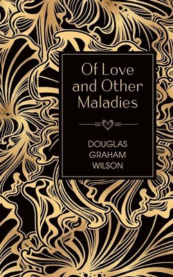 Of Love and Other Maladies 1