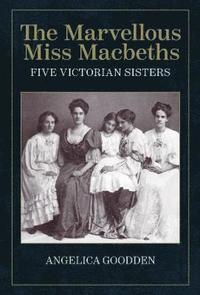 bokomslag The Marvellous Miss Macbeths