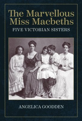 bokomslag The Marvellous Miss Macbeths