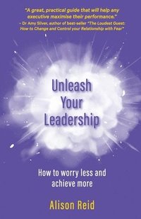 bokomslag Unleash Your Leadership