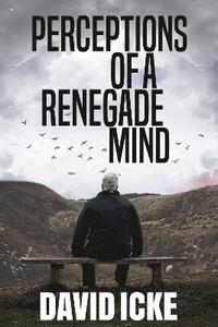 bokomslag Perceptions Of A Renegade Mind