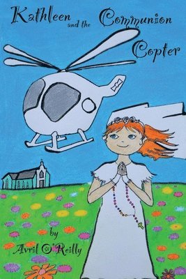 Kathleen and the Communion Copter 1