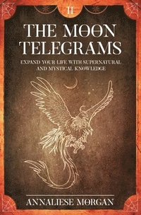 bokomslag The Moon Telegrams Volume Two: Expand your Life with Supernatural and Mystical Knowledge