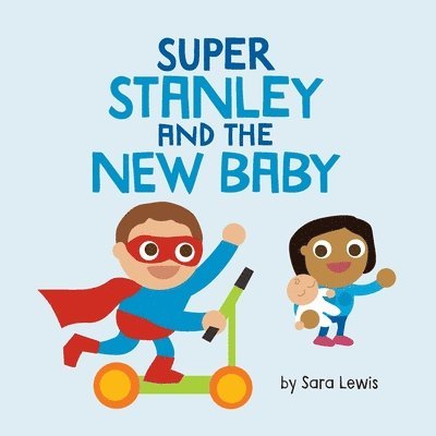 Sara Lewis - Super Stanley and the New Baby, Häftad