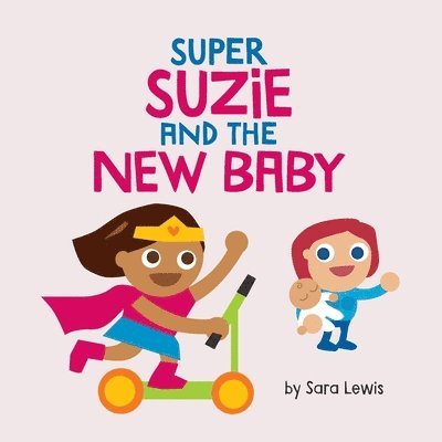 Sara Lewis - Super Suzie and the New Baby, Häftad