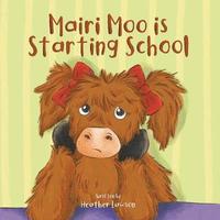 bokomslag Mairi Moo is Starting School