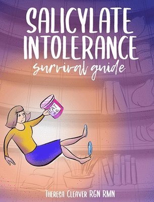 Salicylate Intolerance Survival Guide 1