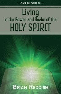 bokomslag Living in the Realm and Power of the Holy Spirit