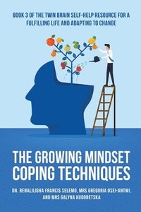 bokomslag The Growing Mindset Coping Techniques