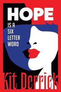 bokomslag Hope Is A Six Letter Word