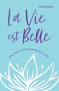 bokomslag La Vie Est Belle