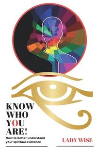 bokomslag KNOW WHO YOU ARE!