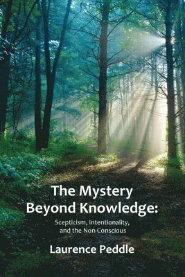 Laurence Peddle - Mystery Beyond Knowledge, Häftad