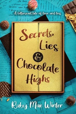 Ruby Mae Winter - Secrets, Lies and Chocolate Highs, Häftad