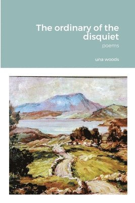 Una Woods - ordinary of the disquiet, Häftad