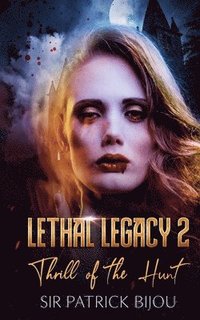 bokomslag Lethal Legacy 2: Thrill Of The Hunt 2