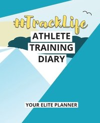 bokomslag #TrackLife - Athlete Training Diary
