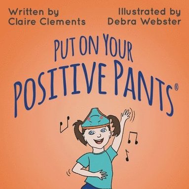 bokomslag Put on Your Positive Pants¿