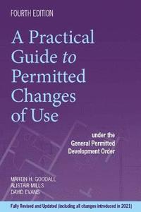 bokomslag A Practical Guide To Permitted Changes of Use