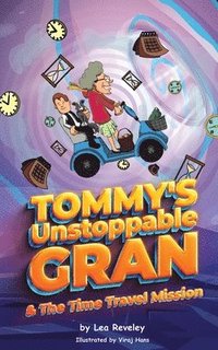 bokomslag Tommy's Unstoppable Gran & The Time Travel Mission