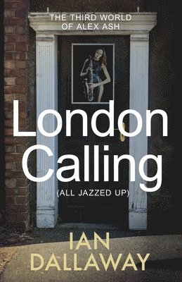 London Calling (All Jazzed Up): The third world of Alex Ash 1