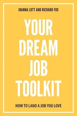 Richard Fox, Joanna Lott - Your Dream Job Toolkit, Häftad