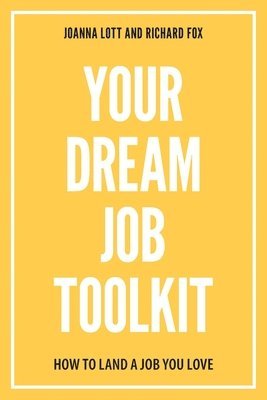 Joanna Lott, Richard Fox - Your Dream Job Toolkit, Häftad
