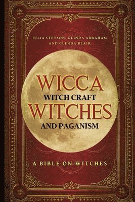 Wicca, Witch Craft, Witches and Paganism