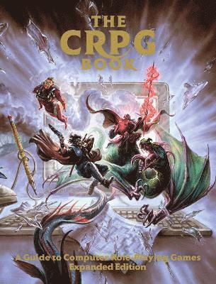 bokomslag The CRPG Book: A Guide to Computer Role-Playing Games (Expanded Edition)